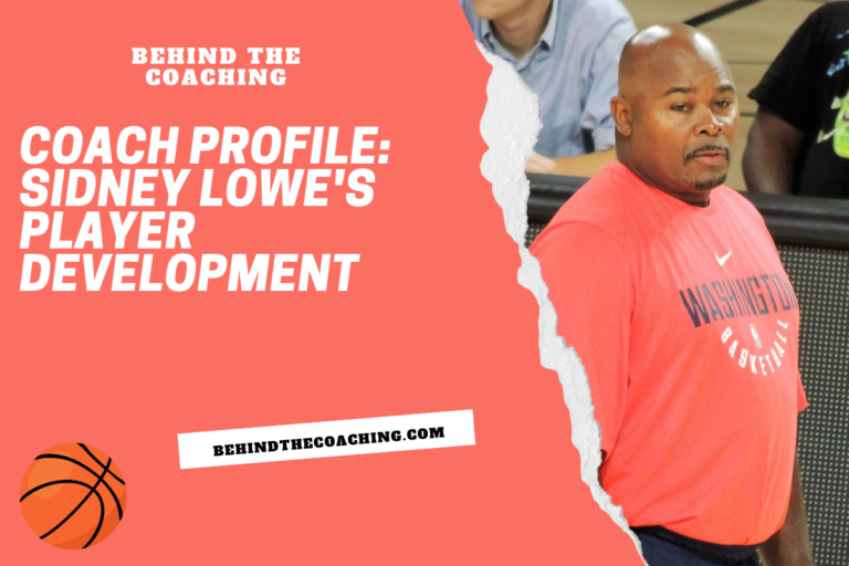 Coach Profile: Sidney Lowe’s Player Development