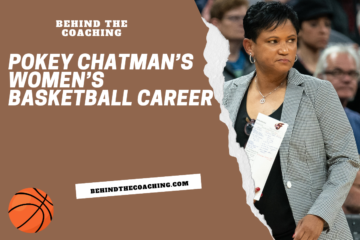 Pokey Chatman’s Women’s Basketball Career