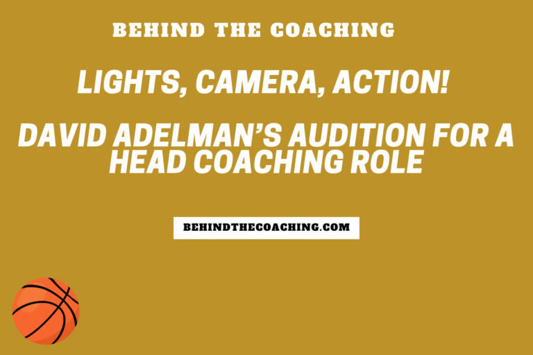 Lights, Camera, Action! David Adelman’s Audition for a Head Coaching Role