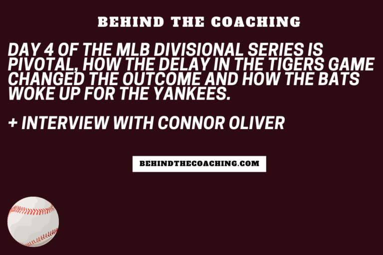 Day 4 of the MLB Divisional Series is PIVOTAL, How the Delay in the Tigers Game Changed the Outcome and How the Bats Woke Up for the Yankees & Interview with Connor Oliver