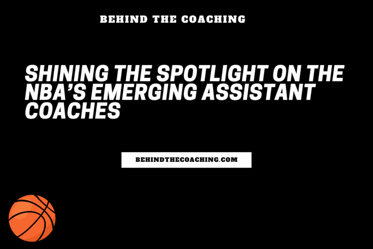 Shining the Spotlight on the NBA’s Emerging Assistant Coaches