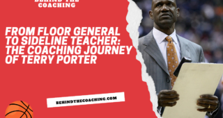 From Floor General to Sideline Teacher: The Coaching Journey of Terry Porter