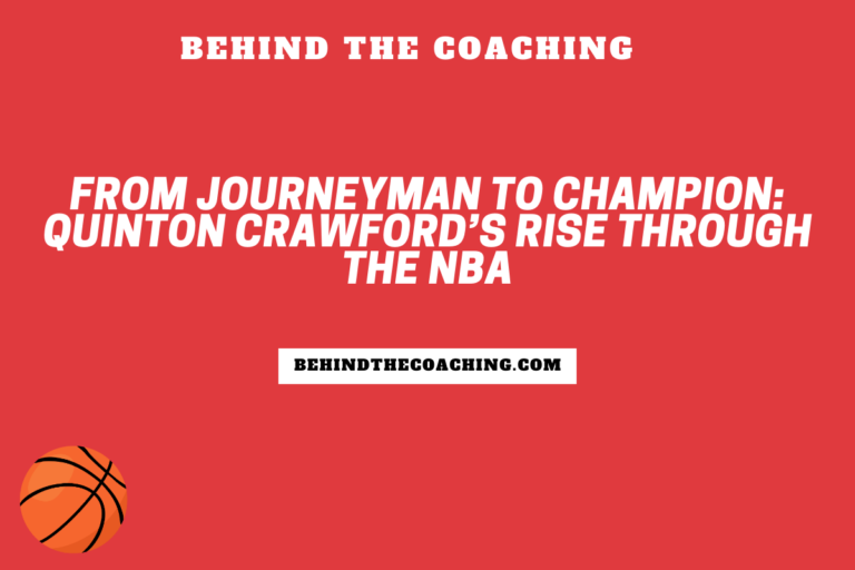 From Journeyman to Champion: Quinton Crawford’s Rise Through the NBA