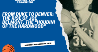 From Duke to Denver: The Rise of Joe Belmont, the “Houdini of the Hardwood”