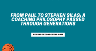 From Paul to Stephen Silas: A Coaching Philosophy Passed Through Generations