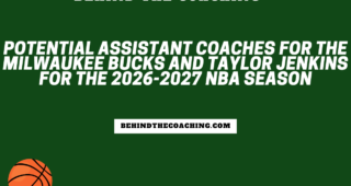 Potential Assistant Coaches for the Milwaukee Bucks and Taylor Jenkins for the 2026-2027 NBA Season