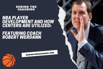NBA Player Development and How Centers are Utilized: An Interview with Coach Robert Werdann